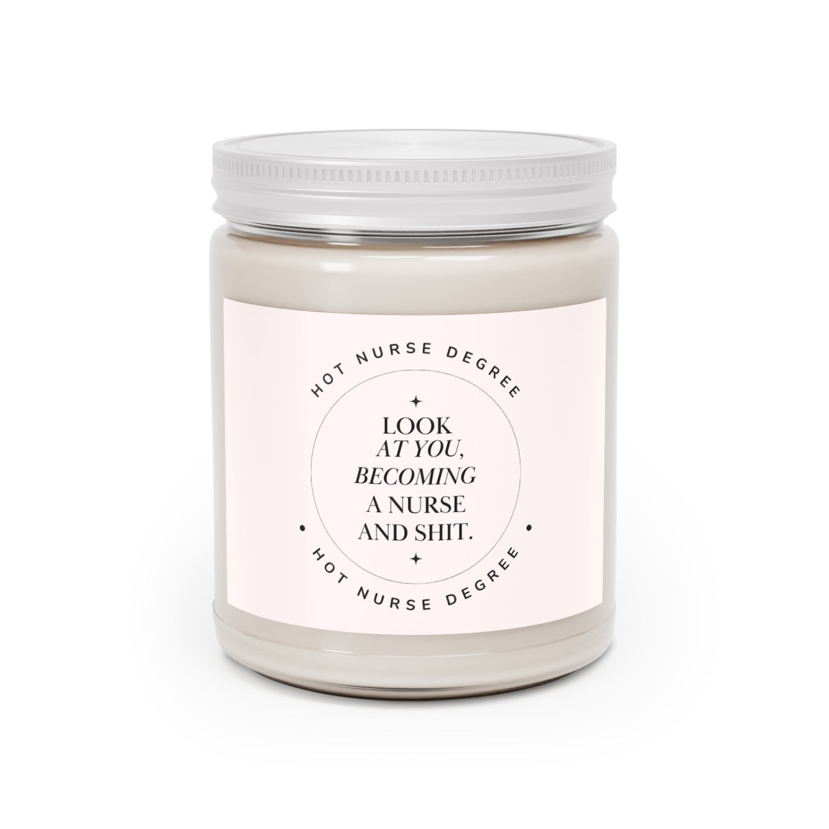 Look At You, Becoming a Nurse and Shit Scented Candles, 9oz Home Decor Printify Sea Breeze One size 